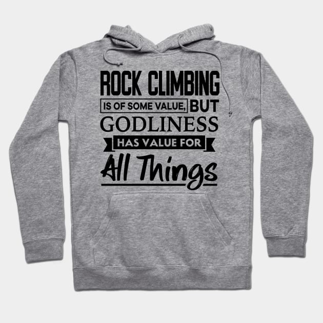 Rock Climbing is of some value Christian Rock Climbing Hoodie